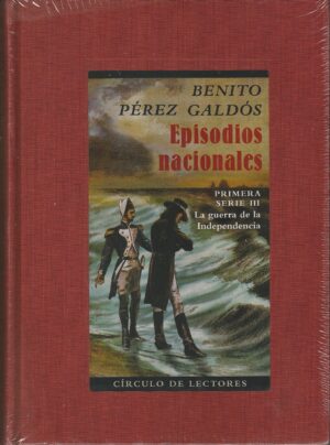 Episodios nacionales, primera serie I,II, III, La guerra de la independencia